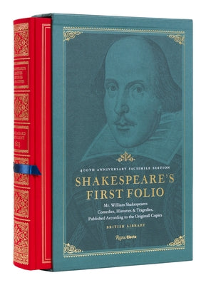Shakespeare's First Folio: 400th Anniversary Facsimile Edition: Mr. William Shakespeares Comedies, Histories & Tragedies, Published According to the O by Shakespeare, William