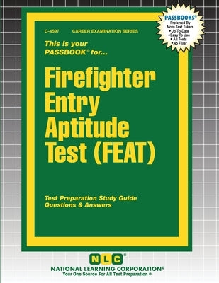 Firefighter Entry Aptitude Test (FEAT) by Passbooks