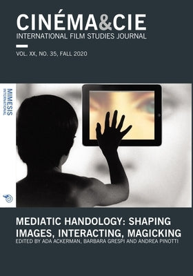 Mediatic Handology: Shaping Images, Interacting, Magicking by Ackerman, Ada