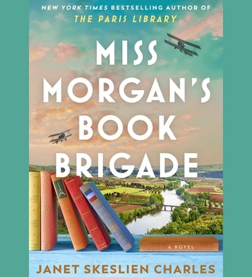 Miss Morgan's Book Brigade by Charles, Janet Skeslien