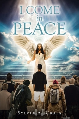 I COME in PEACE by Craig, Sylvia A.