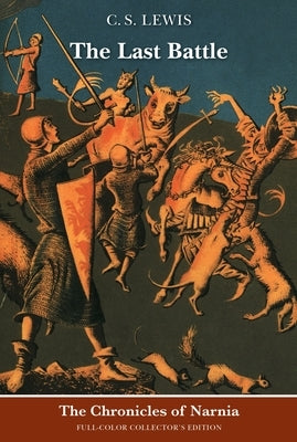The Last Battle: Full-Color Collector's Edition (Rpkg) by Lewis, C. S.