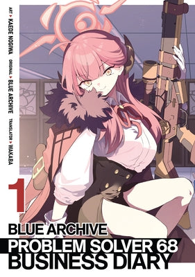Blue Archive: Problem Solver 68 Business Diary Vol. 1 by Nogiwa, Kaede