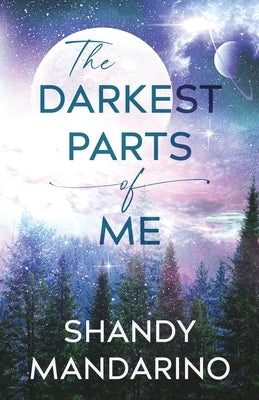 The Darkest Parts of Me by Mandarino, Shandy