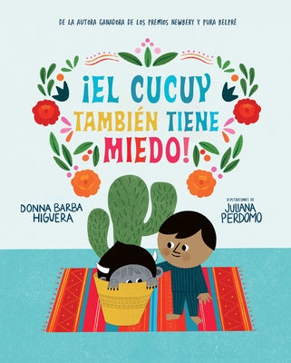 ¡El Cucuy También Tiene Miedo! / El Cucuy Is Scared, Too! by Barba Higuera, Donna