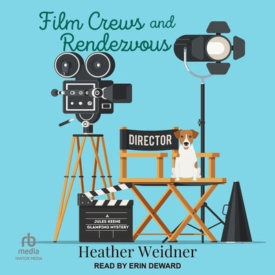 Film Crews and Rendezvous by Weidner, Heather