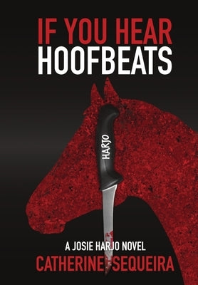 If You Hear Hoofbeats by Sequeira, Catherine