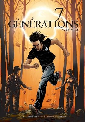 7 Générations: Volume 2 by Robertson, David Alexander