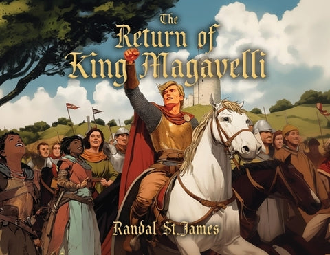 The Return of King Magavelli by St James, Randal