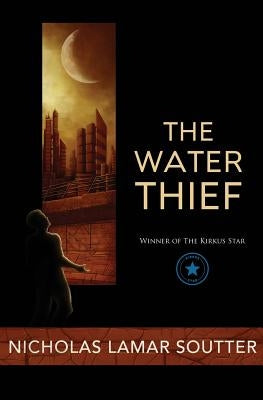 The Water Thief by Soutter, Nicholas Lamar