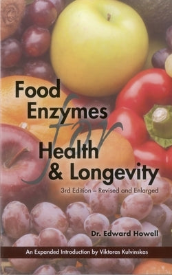 Food Enzymes for Health & Longevity: Revised and Enlarged by Howell, Edward