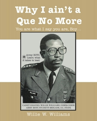 Why I Ain't a Que No More: You are What I Say You Are, Boy by Williams, Willie