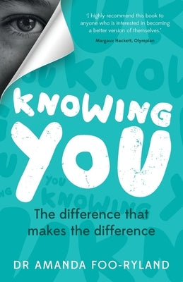 Knowing You: The Difference That Makes the Difference by Foo-Ryland, Amanda