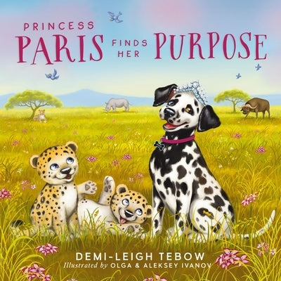 Princess Paris Finds Her Purpose by Tebow, Demi-Leigh