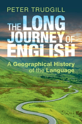 The Long Journey of English by Trudgill, Peter