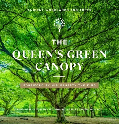 The Queen's Green Canopy: Ancient Woodlands and Trees by Houston, Adrian