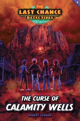 The Curse of Calamity Wells by Vernon, Robert
