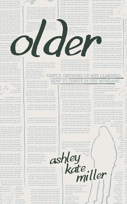 Older by Miller, Ashley Kate