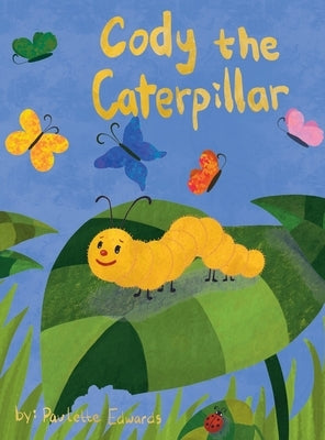 Cody the Caterpillar by Edwards, Paulette