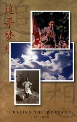 Chasing Their Dreams: Chinese Settlement in the Northwest Region of British Columbia by Chow, Lily