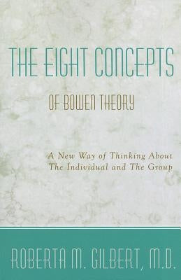 The Eight Concepts of Bowen Theory by Jacobs, Greg