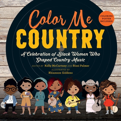 Color Me Country: A Celebration of Black Women Who Shaped Country Music by McCartney, Kelly