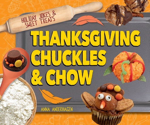 Thanksgiving Chuckles & Chow by Anderhagen, Anna