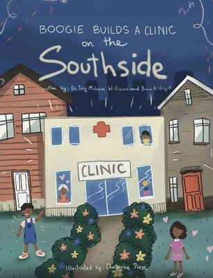 Boogie Builds a Clinic on the Southside by Williams, Troy Malcolm