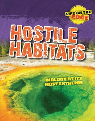 Hostile Habitats: Biology at Its Most Extreme! by Roberts, Kelly