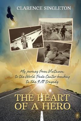 The Heart of a Hero by Singleton, Clarence