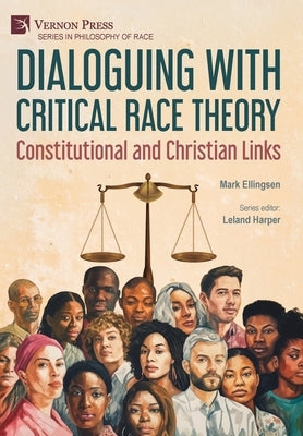 Dialoguing with Critical Race Theory: Constitutional and Christian Links by Ellingsen, Mark