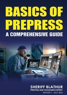 Basics of Prepress: A Comprehensive Guide by Blathur, Sheriff