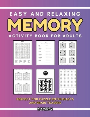 Easy and Relaxing Memory Activity Book for Adults: Perfect for Puzzle Enthusiasts and Brain Teasers by Publishing, Mykim