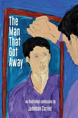 The Man That Got Away by Currier, Jameson