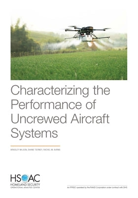 Characterizing the Performance of Uncrewed Aircraft Systems by Wilson, Bradley