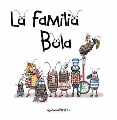La Familia Bola (Roly-Polies) by Carretero, M&#195;&#179;nica