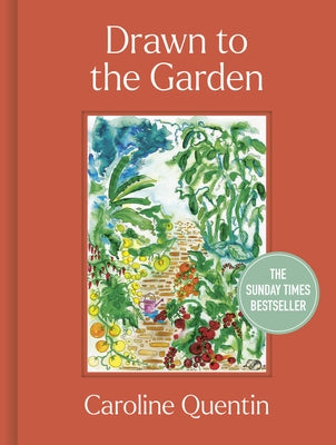 Drawn to the Garden: The Sunday Times Bestseller by Quentin, Caroline