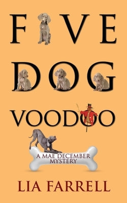 Five Dog Voodoo by Farrell, Lia