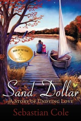 Sand Dollar: A Story of Undying Love by Cole, Sebastian