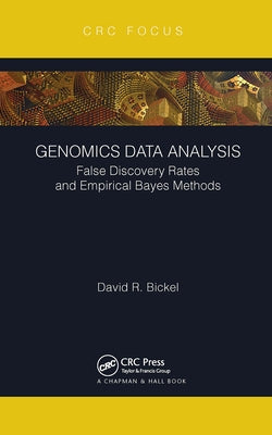 Genomics Data Analysis: False Discovery Rates and Empirical Bayes Methods by Bickel, David R.