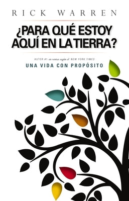 ¿Para Que Estoy Aquí En La Tierra? by Warren, Rick