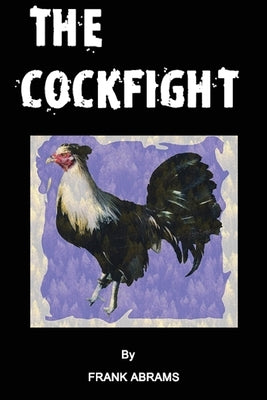 The Cockfight by Abrams, Frank