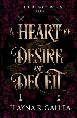 A Heart of Desire and Deceit by Gallea, Elayna R.