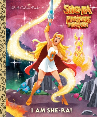 I Am She-Ra! (Masters of the Universe) by Sazaklis, John