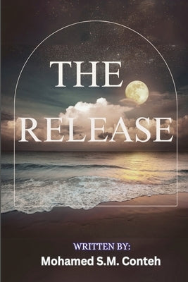 The Release by Conteh, Mohamed S. M.