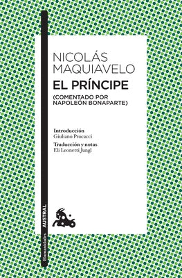 El Príncipe (Comentado Por Napoleón Bonaparte) / The Prince (Commented by Napoleon Bonaparte) by Maquiavelo, NicolÃ¡s