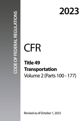 2023 CFR Title 49 Transportation, Volume 2 (Parts 100 - 177) - Code Of Federal Regulations by Office of the Federal Register (Ofr)