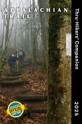 Appalachian Trail Thru-Hikers' Companion 2025 by Appalachian Long Distance Hikers Associa