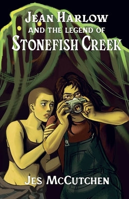 Jean Harlow and the Legend of Stonefish Creek by McCutchen, Jes