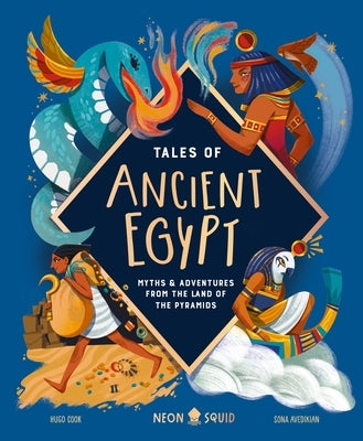 Tales of Ancient Egypt: Myths & Adventures from the Land of the Pyramids by Cook, Hugo D.